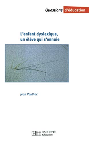 L'enfant dyslexique, un élève qui s'ennuie