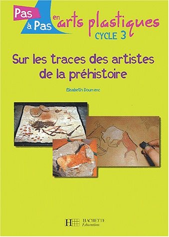 Beispielbild fr Sur les traces des artistes de la prhistoire zum Verkauf von Ammareal