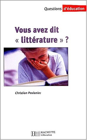 Vous avez dit Â« LittÃ©rature Â» ? (9782011707208) by Poslaniec, Christian