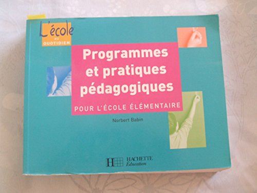 Beispielbild fr Programmes et pratiques pdagogiques pour l'cole lmentaire zum Verkauf von Ammareal