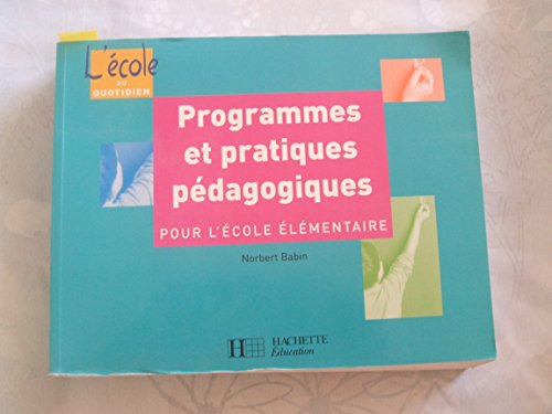 9782011707284: Programme et pratiques pdagogiques pour l'ecole elementaire