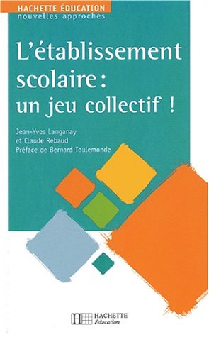 Stock image for L'tablissement scolaire : un jeu collectif for sale by Ammareal