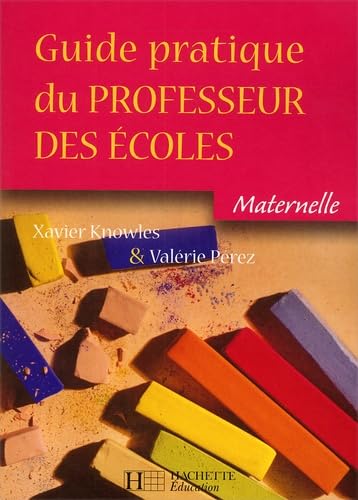 Imagen de archivo de Guide Pratique Du Professeur Des coles : Maternelle a la venta por RECYCLIVRE