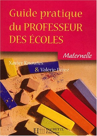 Stock image for Guide Pratique Du Professeur Des coles : Maternelle for sale by RECYCLIVRE