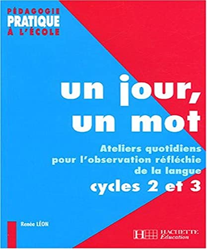 Beispielbild fr Un jour, un mot : Ateliers quotidiens pour l'observation rflchie de la langue Cycle 2 et 3 zum Verkauf von medimops