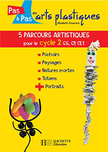 Beispielbild fr 5 parcours artistiques pour le Cycle 2 : Pochoirs, Paysages, Natures mortes, Portraits, Totems zum Verkauf von medimops
