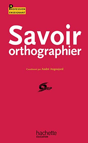 Stock image for Savoir orthographier for sale by Ammareal