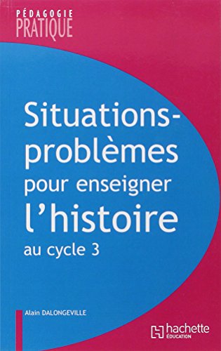 9782011710130: Situations-problmes pour enseigner l'histoire au cycle 3