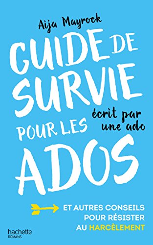 Beispielbild fr Guide de survie d'une ado pour les ados zum Verkauf von medimops