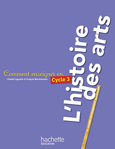 Stock image for Comment enseigner l'histoire des arts en cycle 3 for sale by Ammareal