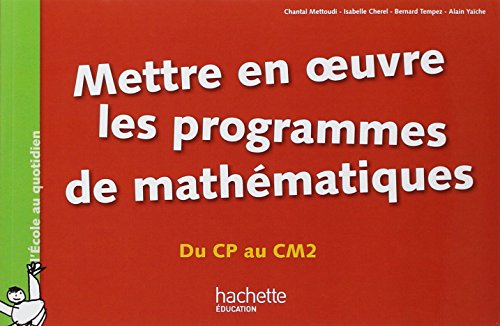 Stock image for Mettre en oeuvre les programmes de mathmatiques - Du CP au CM2 for sale by Ammareal