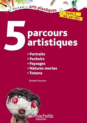 Beispielbild fr 5 Parcours artistiques : Portraits ; Pochoirs ; Paysages ; Natures mortes ; Totems zum Verkauf von medimops