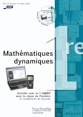 Stock image for Mathmatiques dynamiques - Activits avec la TI-Nspire pour la classe de Premire + CD for sale by Ammareal