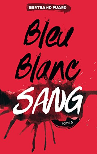 Beispielbild fr La trilogie Bleu Blanc Sang - Tome 3 - Sang zum Verkauf von WorldofBooks