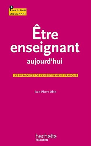 Stock image for Etre Enseignant Aujourd'hui : Les Paradoxes De L'enseignement Franais for sale by RECYCLIVRE