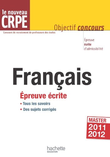 Stock image for Le nouveau CRPE Franais: Epreuve crite Bourhis, Vronique; Allain Le Forestier, Laurence; Lelivre, Stphane et Rondelli, Fabienne for sale by BIBLIO-NET