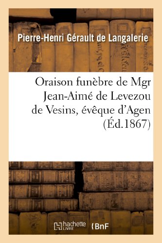 9782011747228: Oraison funbre de Mgr Jean-Aim de Levezou de Vesins, vque d'Agen, prononce