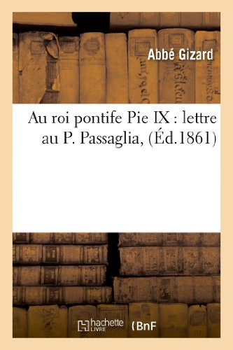 Beispielbild fr Au Roi Pontife Pie IX: Lettre Au P. Passaglia, (Litterature) (French Edition) zum Verkauf von Lucky's Textbooks