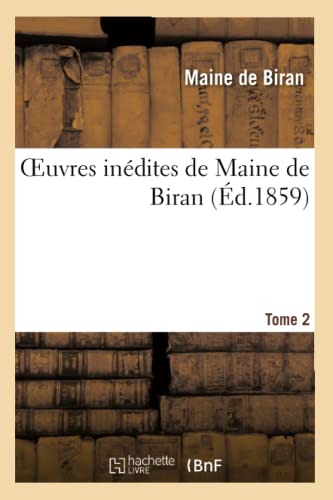Beispielbild fr Oeuvres indites de Maine de Biran. Tome 2 (Philosophie) zum Verkauf von Buchpark