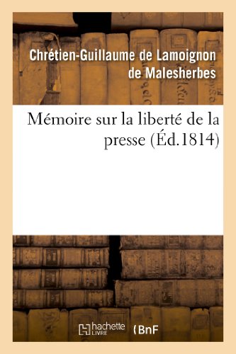 Beispielbild fr Mmoire Sur La Libert de la Presse (Histoire) (French Edition) zum Verkauf von Lucky's Textbooks