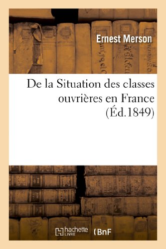 9782011756824: De la Situation des classes ouvrires en France (Histoire)
