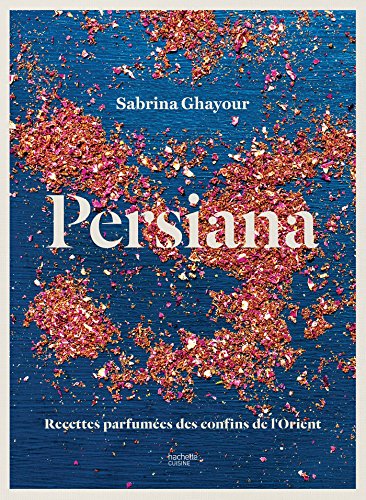 9782011776198: Persiana: Recettes parfumes des confins de l'Orient: 13243 (CUISINE)