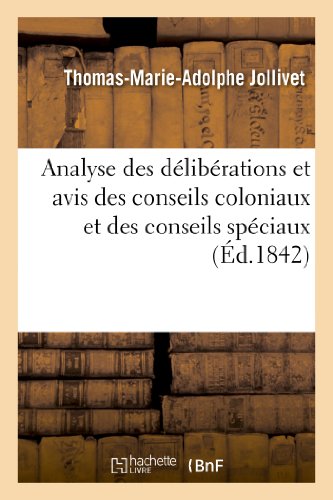 Imagen de archivo de Analyse Des Dlibrations Et Avis Des Conseils Coloniaux Et Des Conseils Spciaux Sur l'Abolition: de l'Esclavage Dans Les Colonies Franaises (Sciences Sociales) (French Edition) a la venta por Lucky's Textbooks