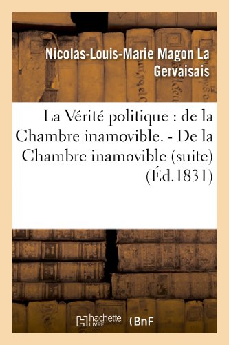 Imagen de archivo de La Vrit politique de la Chambre inamovible De la Chambre inamovible suite Sciences Sociales a la venta por PBShop.store US