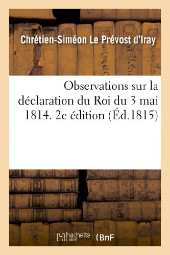 Stock image for Observations sur la dclaration du Roi du 3 mai 1814. 2e dition (Sciences Sociales) for sale by medimops