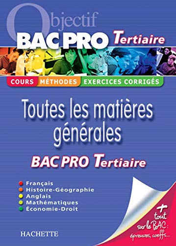 Imagen de archivo de Toutes les matires gnrales Bac Pro Tertiaire: Pour rviser son Bac Pro tertiaire a la venta por Ammareal