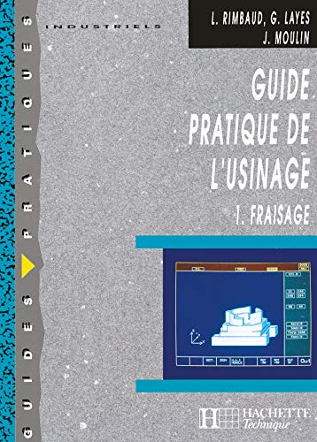 Beispielbild fr Guide pratique de l'Usinage : Tome 1, Fraisage zum Verkauf von medimops