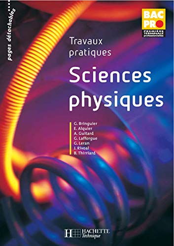 Stock image for Sciences physiques Travaux pratiques 1re et Term. Bac Pro - Livre lve - Ed.2006 for sale by Ammareal