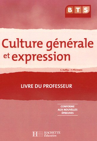 Stock image for Culture gnrale et expression, BTS, Livre de l'lve, d. 2006 for sale by Ammareal