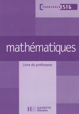 Imagen de archivo de Mathmatiques Tle STG : Livre du professeur a la venta por medimops