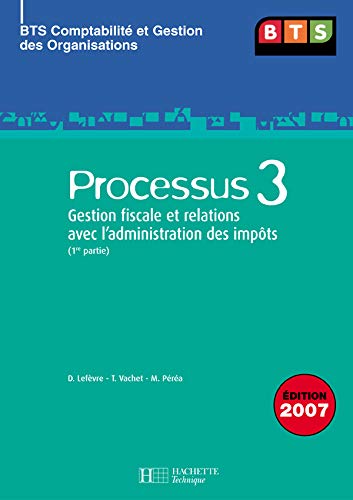 Beispielbild fr P3 Gestion fiscale, relations avec l'administration (1), BTS CGO, Livre de l'lve, d. 2007: Gestion fiscale et relations avec l'administration des impts zum Verkauf von Tamery