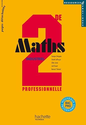 Imagen de archivo de Ressources et pratiques Maths 2de Bac Pro Industriel (A et B) - Livre lve - Ed.2009 a la venta por Librairie Th  la page