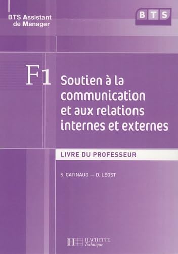 9782011806574: F1 : soutien  la communication et aux relations internes et externes, BTS assistant de manager: Livre du professeur