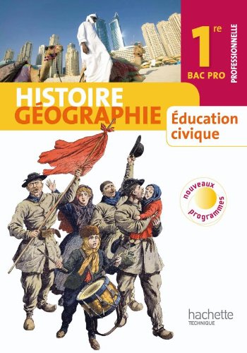 Stock image for Histoire Gographie Education civique 1re Bac Pro - Livre lve Grand format - Ed.2010 for sale by Ammareal