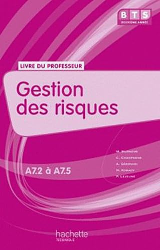 Beispielbild fr Gestion Des Risques, Bts Assitant De Gestion De Pme-pmi, A7.2  A7.5 : Livre Du Professeur zum Verkauf von RECYCLIVRE