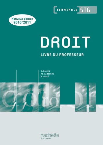 Stock image for Droit Tle STG: Livre du professeur Kacimi, Yamina; Kaddouch, Martine et Tardif, Sophie for sale by BIBLIO-NET