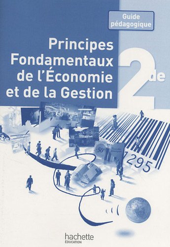 Stock image for Principes Fondamentaux de l'Economie et de la Gestion 2de - Livre professeur - Ed.2010 for sale by medimops