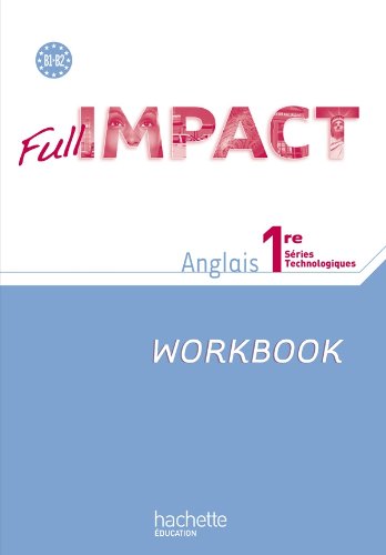 Beispielbild fr Full Impact : Anglais : 1re Sries Technologiques, B1-b2, Workbook zum Verkauf von RECYCLIVRE