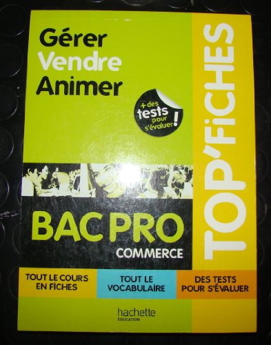 Beispielbild fr TOP'Fiches - Grer, Vendre, Animer Bac Pro Commerce zum Verkauf von medimops