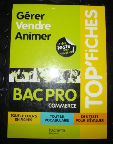9782011809223: TOP'Fiches - Grer, Vendre, Animer Bac Pro Commerce (TOP'Bac Pro)