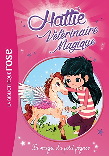 Beispielbild fr Hattie Vtrinaire Magique 05 - La magie du petit pgase zum Verkauf von medimops