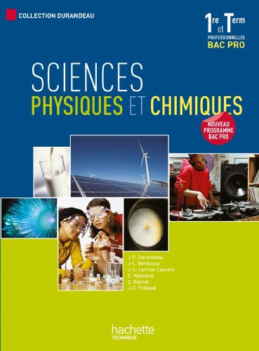 Imagen de archivo de Sciences physiques et chimiques 1re et Term. Bac Pro - Livre lve - Ed.2010 a la venta por Ammareal