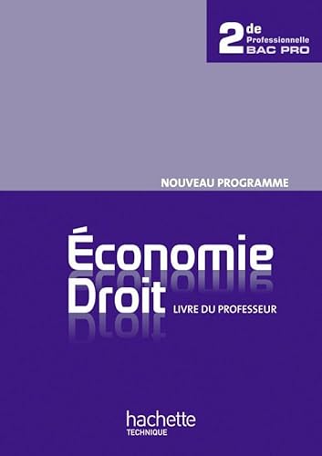 Stock image for Economie Droit 2de Bac Pro - Livre professeur - Ed.2010 Lacroux, Alain; Lemot, Eric; Martin-Lacroux, Christelle et Nava, Claude for sale by BIBLIO-NET