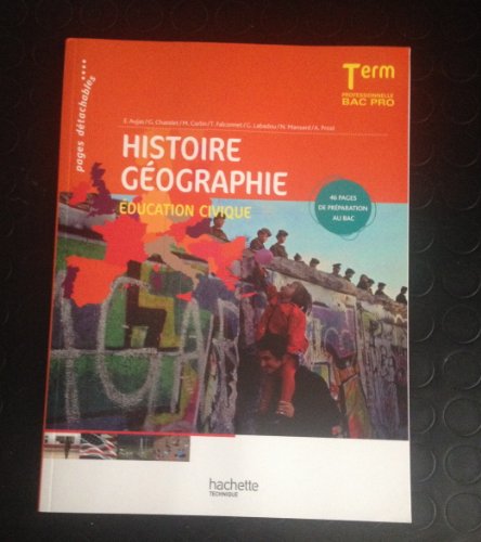 9782011811493: Histoire Gographie ducation civique Terminale Bac Pro - Livre lve - Ed.2011 (Histoire-Gographie Bac Pro, consommables)