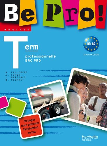 Stock image for Be pro! Terminale Bac Pro - Livre lve - Ed.2011 for sale by medimops