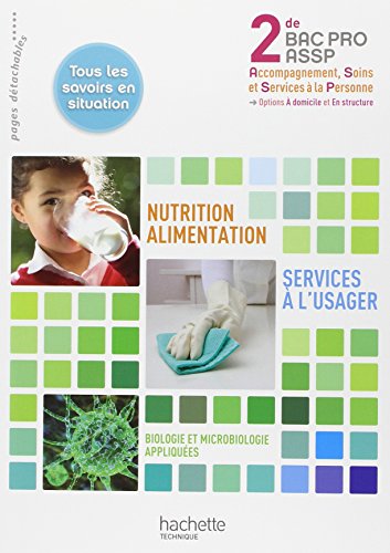 9782011814104: Nutrition-Alimentation, Services  l'usager 2de Bac Pro ASSP - Livre lve - Ed.2011: Biologie et microbiologie appliques